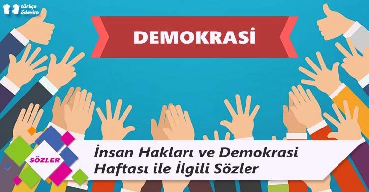 İnsan Hakları ve Demokrasi Haftası ile İlgili Sözler
