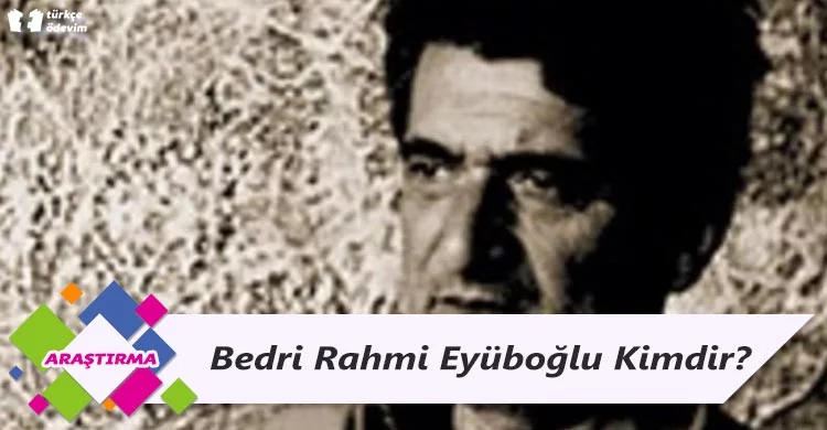 Bedri Rahmi Eyüboğlu Kimdir?