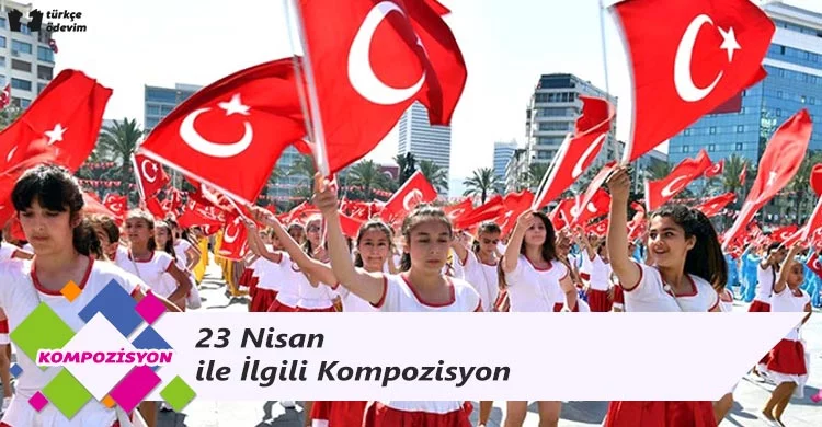 23 Nisan ile İlgili Kompozisyon