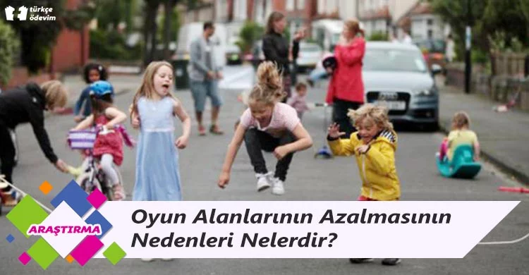 Oyun alanlarının Azalmasının Nedenleri Nelerdir?