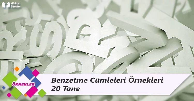 Benzetme Cümleleri Örnekleri - 20 Tane