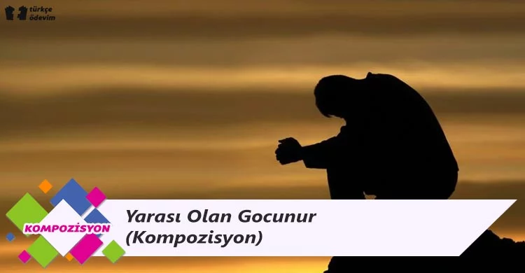 Yarası Olan Gocunur - Kompozisyon