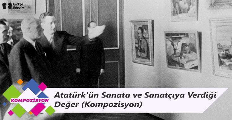 Atatürk'ün Sanata ve Sanatçıya Verdiği Değer - Kompozisyon
