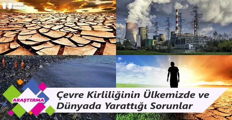 Çevre Kirliliğinin Ülkemizde ve Dünyada Yarattığı Sorunlar