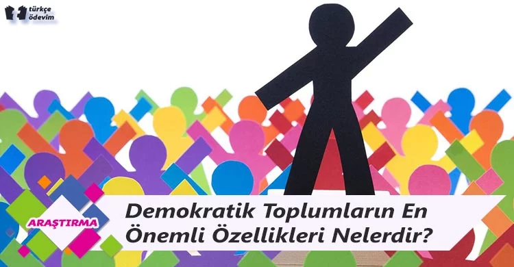 Demokratik Toplumların En Önemli Özellikleri Nelerdir?