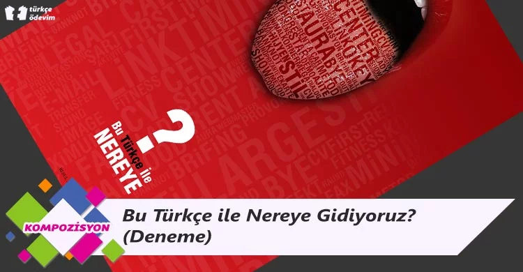 Bu Türkçe ile Nereye Gidiyoruz? - Deneme