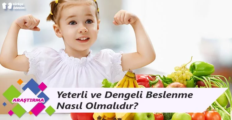 Yeterli ve Dengeli Beslenme Nasıl Olmalıdır?