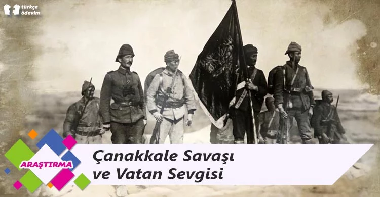 Çanakkale Savaşı ve Vatan Sevgisi