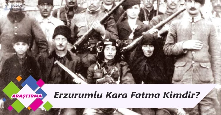 Erzurumlu Kara Fatma Kimdir?