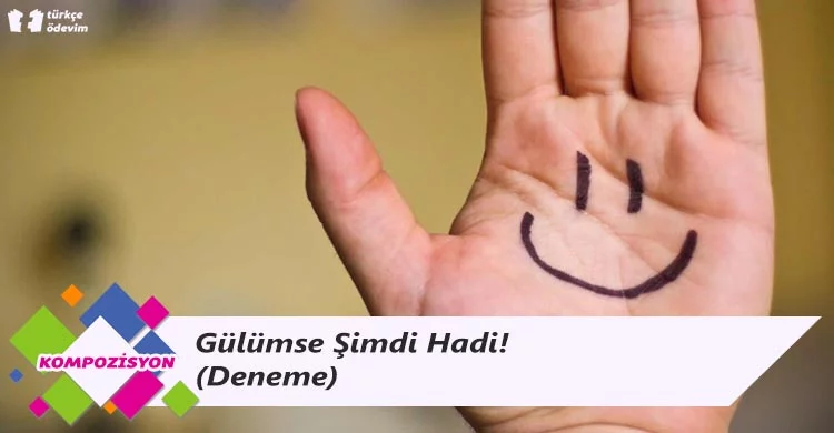 Gülümse Şimdi Hadi! - Deneme
