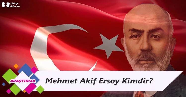 Mehmet Akif Ersoy Kimdir?