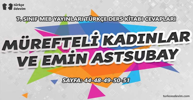 Mürefteli Kadınlar ve Emin Astsubay Metni Cevapları - 7. Sınıf Türkçe MEB Yayınları