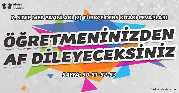 Öğretmeninizden Af Dileyeceksiniz Metni Cevapları - 7. Sınıf Türkçe MEB Yayınları (2)