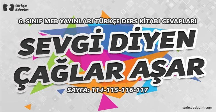 Sevgi Diyen Çağlar Aşar Metni Cevapları - 6. sınıf Türkçe MEB Yayınları