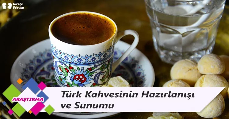 Türk Kahvesinin Hazırlanışı ve Sunumu