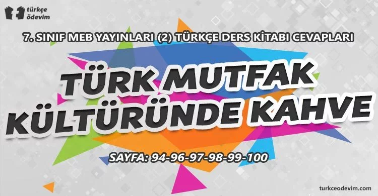 Türk Mutfak Kültüründe Kahve Metni Cevapları - 7. sınıf Türkçe MEB Yayınları (2)