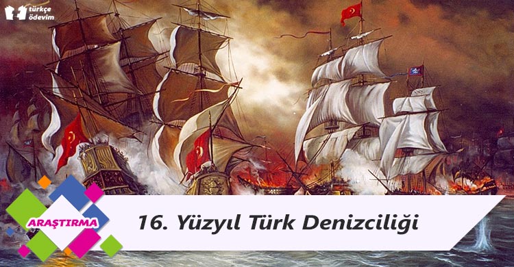 16 yuzyil turk denizciligi turkce odevim
