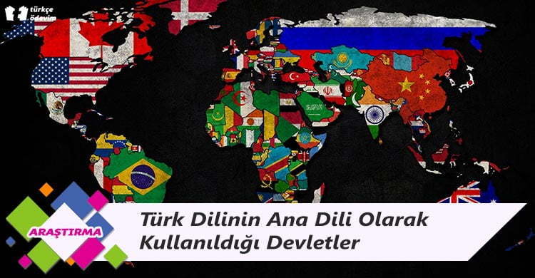Türk Dilinin Ana Dili Olarak Kullanıldığı Devletler