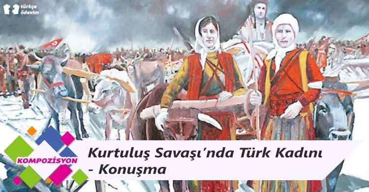 Kurtuluş Savaşı’nda Türk Kadını - Konuşma