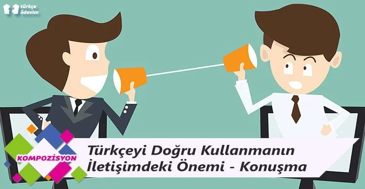 Türkçeyi Doğru Kullanmanın İletişimdeki Önemi - Konuşma