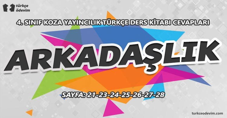 Arkadaşlık Metni Cevapları - 4. Sınıf Türkçe Koza Yayınları