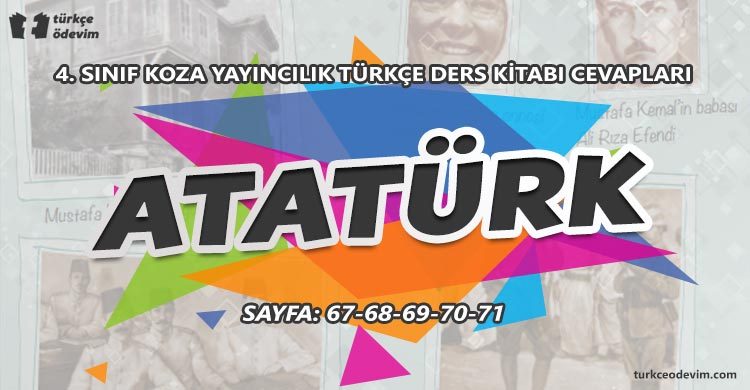 Atatürk İzleme Metni Cevapları - 4. Sınıf Türkçe Koza Yayınları