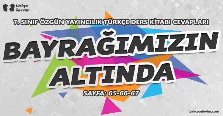 Bayrağımızın Altında Dinleme Metni Cevapları (7. Sınıf Özgün)