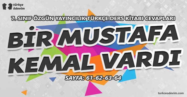 Bir Mustafa Kemal Vardı Metni Cevapları - 7. Sınıf Türkçe Özgün Yayınları