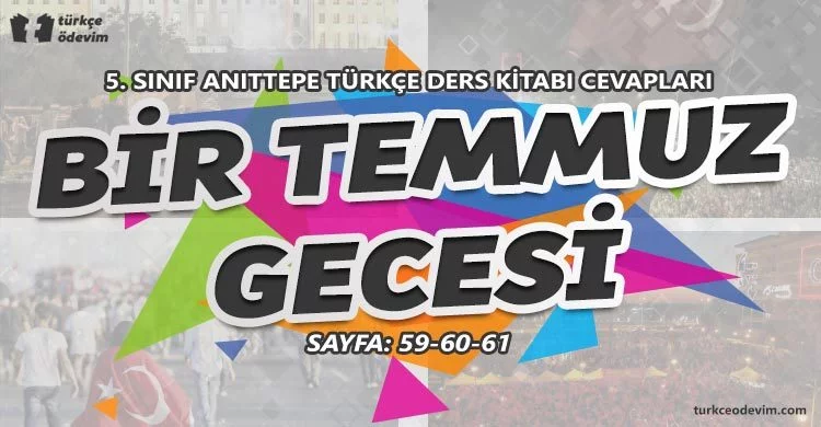 Bir Temmuz Gecesi Dinleme Metni Cevapları - 5. Sınıf Türkçe Anıttepe Yayıncılık