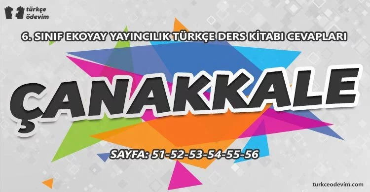 Çanakkale Metni Cevapları - 6. Sınıf Türkçe Ekoyay Yayınları