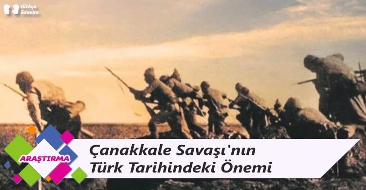 Çanakkale Savaşı'nın Türk Tarihindeki Önemi