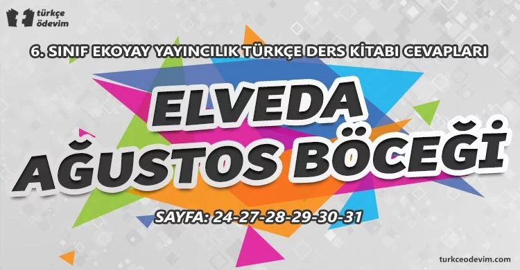 Elveda Ağustos Böceği Metni Cevapları - 6. Sınıf Ekoyay Yayınları