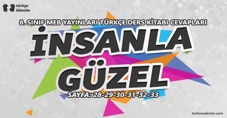 İnsanla Güzel Metni Cevapları - 8. Sınıf Türkçe MEB Yayınları