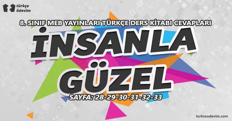 İnsanla Güzel Metni Cevapları - 8. Sınıf Türkçe MEB Yayınları