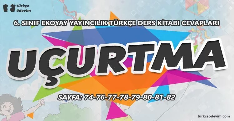 Uçurtma Metni Cevapları - 6. Sınıf Türkçe Ekoyay Yayınları