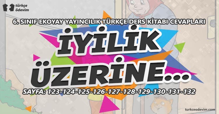 İyilik Üzerine Metni Cevapları - 6. Sınıf Türkçe Ekoyay Yayınları