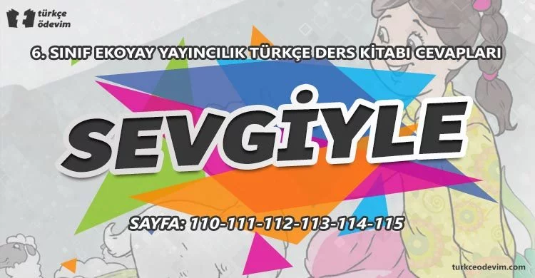 Sevgiyle Metni Cevapları - 6. Sınıf Türkçe Ekoyay Yayınları