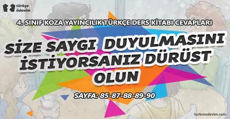 Size Saygı Duyulmasını İstiyorsanız Dürüst Olun Metni Cevapları - 4. Sınıf Koza Yayınları