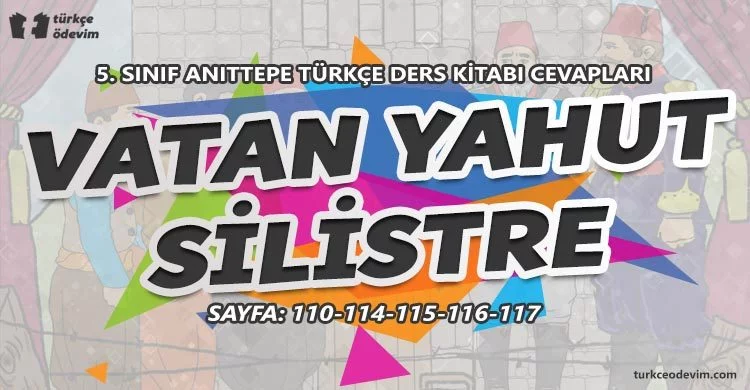 Vatan Yahut Silistre Metni Cevapları - 5. Sınıf Türkçe Anıttepe Yayınları