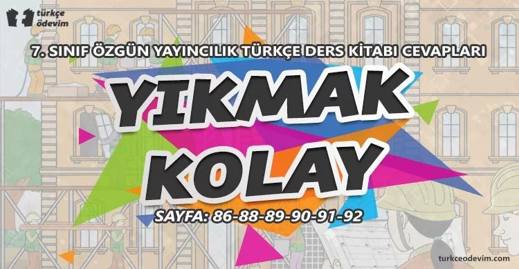 Yıkmak Kolay Metni Cevapları - 7. Sınıf Türkçe Özgün Yayınları