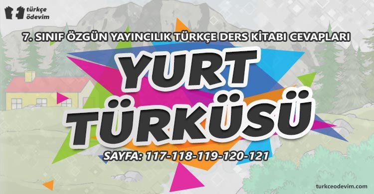 Yurt Türküsü Metni Cevapları - 7. Sınıf Türkçe Özgün Yayınları