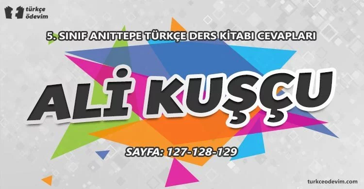 Ali Kuşçu İzleme Metni Cevapları - 5. Sınıf Türkçe Anıttepe Yayınları