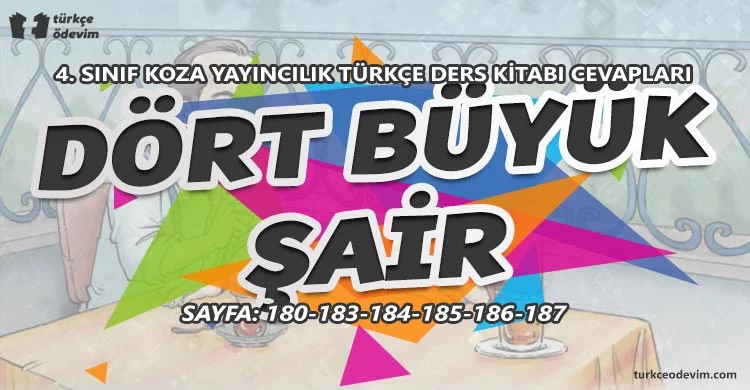 Dört Büyük Şair Metni Cevapları - 4. Sınıf Türkçe Koza Yayınları