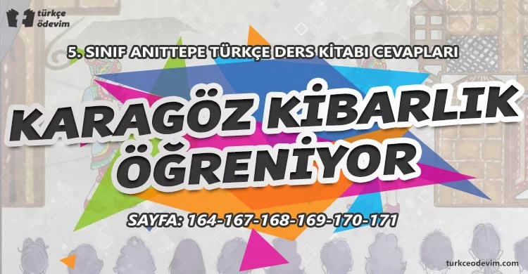 Karagöz Kibarlık Öğreniyor Metni Cevapları - 5. Sınıf Türkçe Anıttepe Yayınları