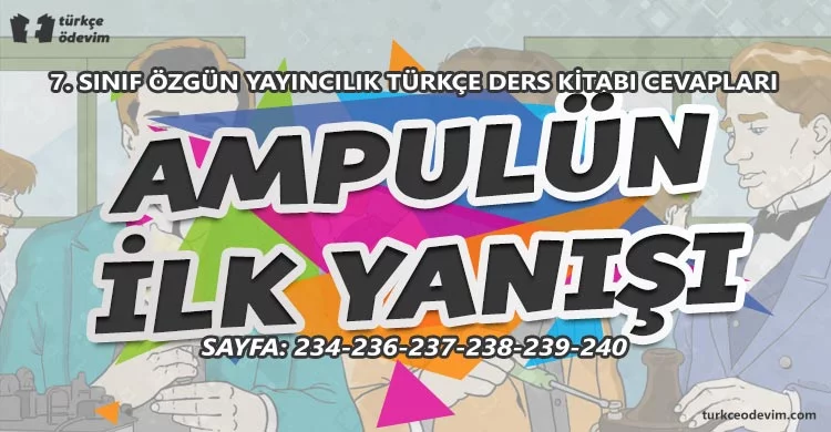 Ampulün İlk Yanışı Metni Cevapları - 7. Sınıf Türkçe Özgün Yayınları
