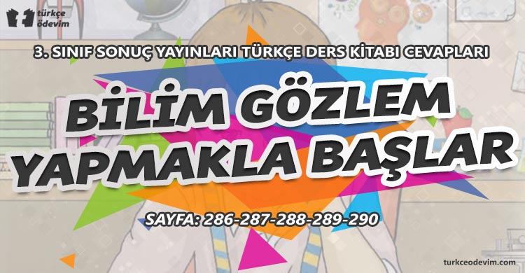 Bilim Gözlem Yapmakla Başlar İzleme Metni Cevapları - 3. Sınıf Türkçe Sonuç Yayınları