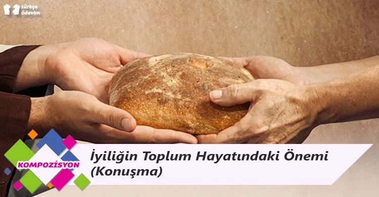 İyiliğin Toplum Hayatındaki Önemi (Konuşma)
