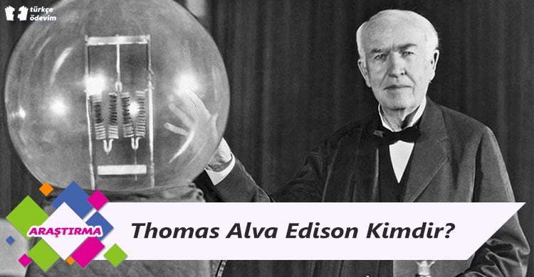 Thomas Alva Edison Kimdir?