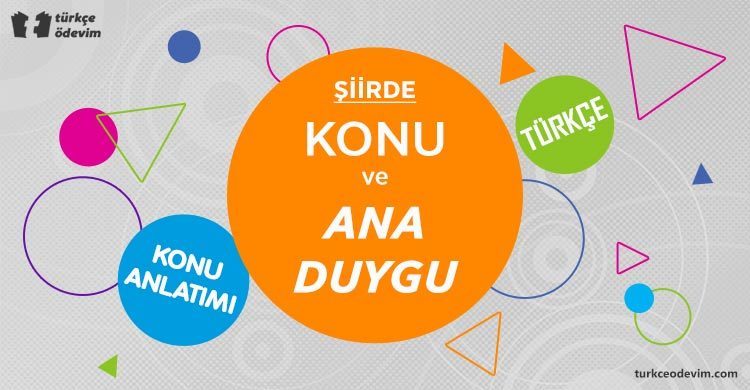 Şiirde Konu ve Ana Duygu Konu Anlatımı