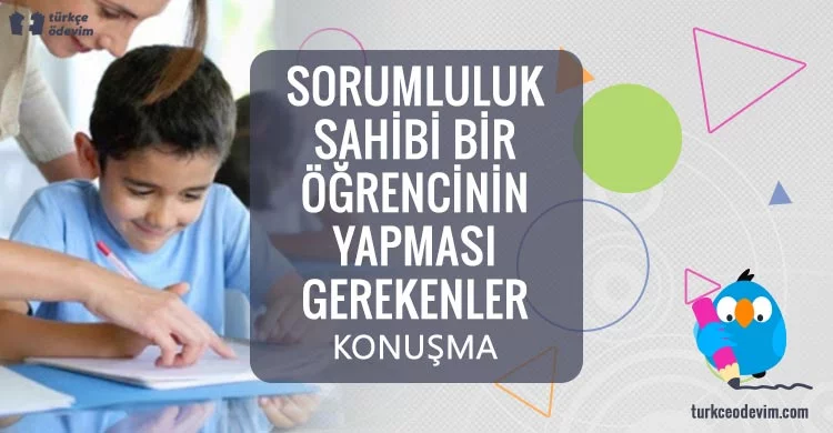 Sorumluluk Sahibi Bir Öğrencinin Yapması Gerekenler - Konuşma